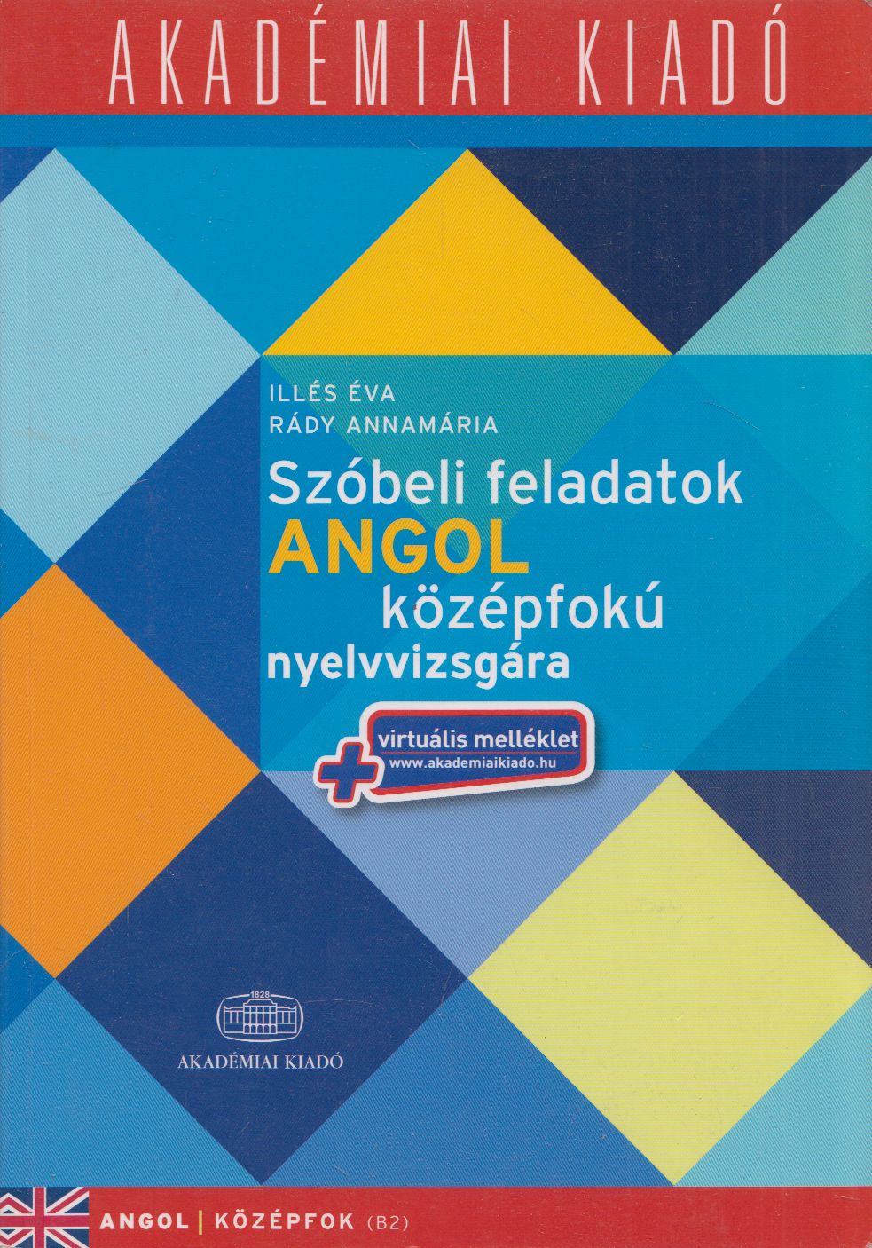 Illés Éva, Rády Annamária - Szóbeli feladatok angol középfokú nyelvvizsgára