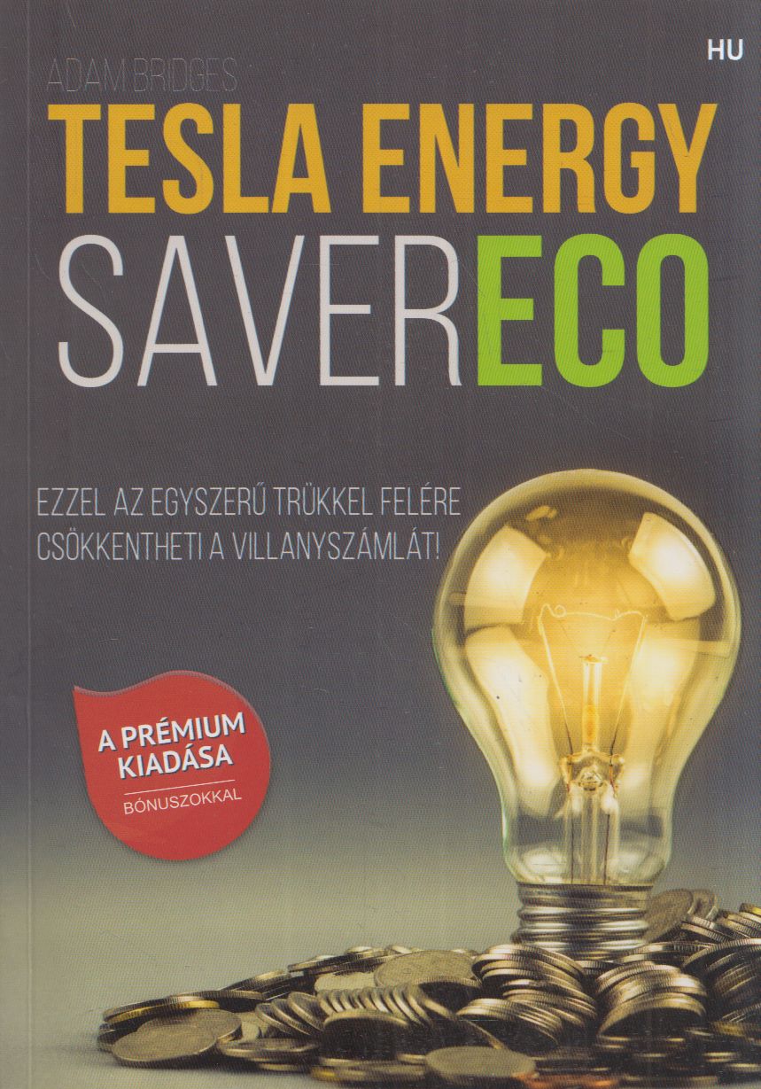 Adam Bridges - Tesla Enegry Saver ECO Adam Bridges - Tesla Enegry Saver ECO, Ljubljana Ismeretlen antikvár könyv