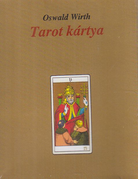 Oswald Wirth - Tarot kártya Oswald Wirth - Tarot kártya, null 0 antikvár könyv