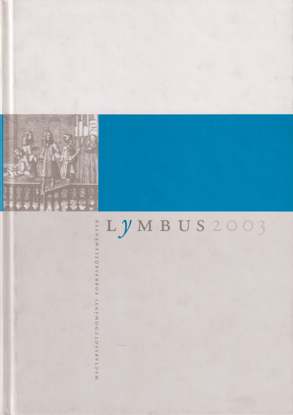 Ujváry Gábor (szerk.) - Lymbus 2003 Ujváry Gábor (szerk.) - Lymbus 2003, Budapest 2003 antikvár könyv