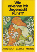 Betz, Gerd - Wie erkenne ich Jugendstilkunst?
