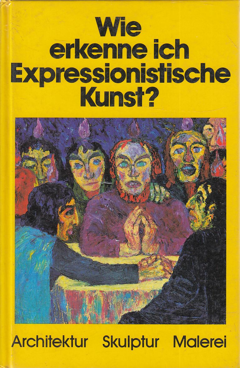 Betz, Gerd - Wie erkenne ich Expressionistische Kunst? Betz, Gerd - Wie erkenne ich Expressionistische Kunst?, Stuttgart-Zürich 1982 antikvár könyv