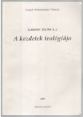 Alszeghy Zoltán - A kezdetek teológiája