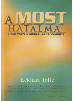 Eckhart Tolle - A most hatalma Eckhart Tolle - A most hatalma, Budapest 2001 antikvár könyv