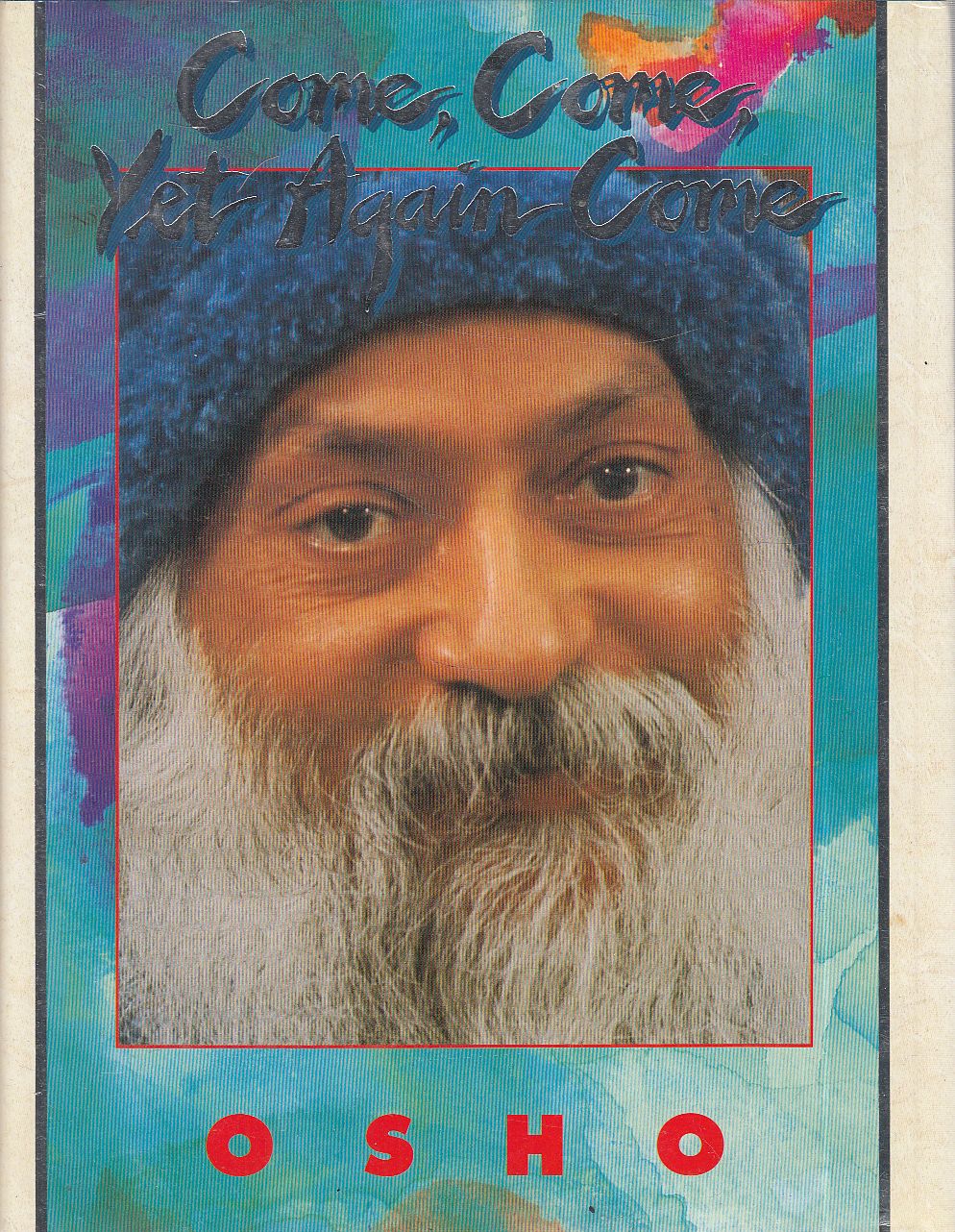 Osho - Come, Come, Yet Again Come Osho - Come, Come, Yet Again Come, Köln Ismeretlen antikvár könyv