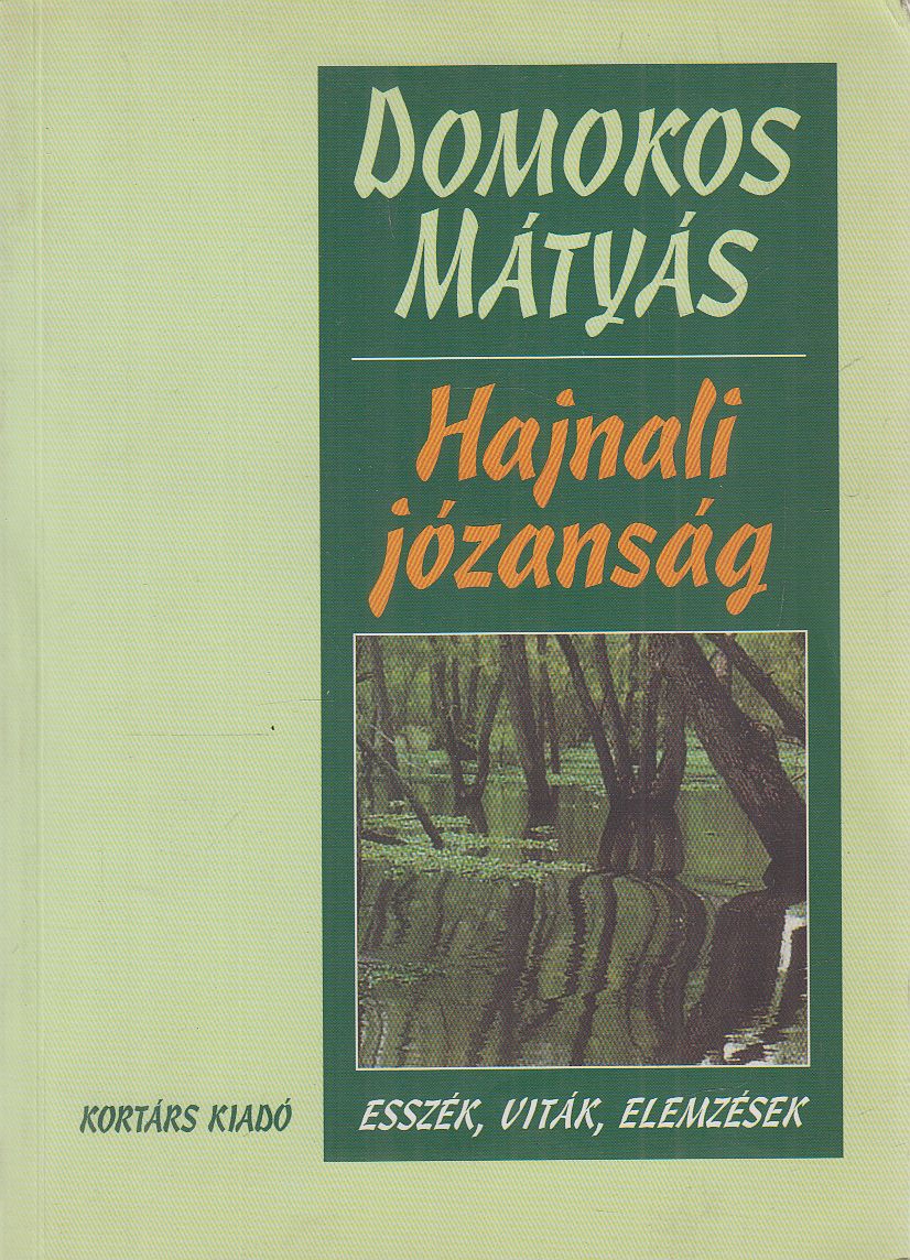 Domokos Mátyás - Hajnali józanság (dedikált) Domokos Mátyás - Hajnali józanság (dedikált), Budapest 1997 antikvár könyv