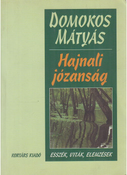 Domokos Mátyás - Hajnali józanság Domokos Mátyás - Hajnali józanság, Budapest 1997 antikvár könyv