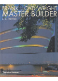 Bruce Brooks Pfeiffer - Frank Lloyd Wright - Master Builder