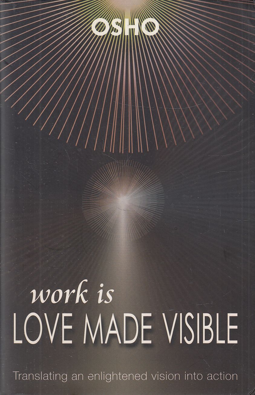 Osho - Work is Love Made Visible Osho - Work is Love Made Visible, Pune 2012 antikvár könyv