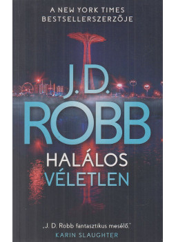 J. D. Robb - Halálos véletlen J. D. Robb - Halálos véletlen, Debrecen 0 antikvár könyv