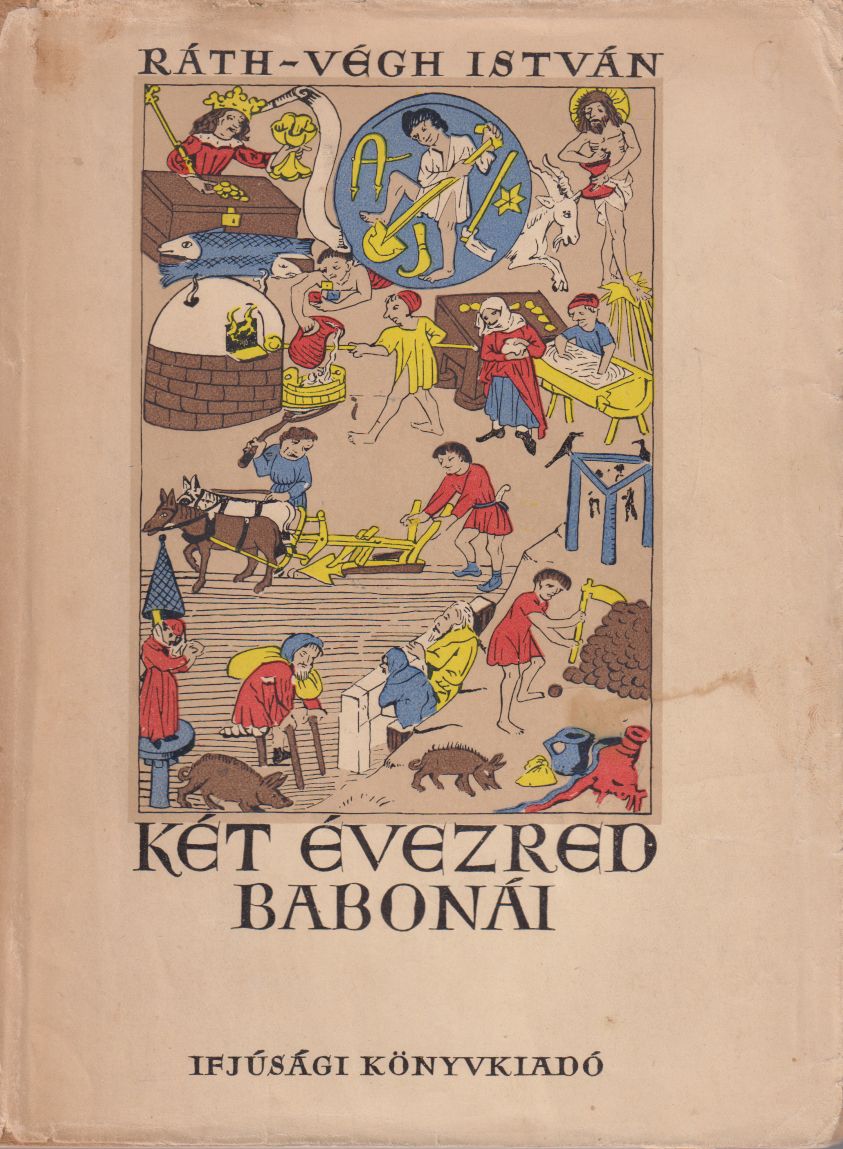 Ráth-Végh István - Két évezred babonái Ráth-Végh István - Két évezred babonái, Budapest 1955 antikvár könyv