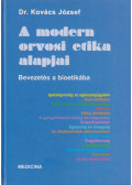 Dr. Kovács József - A modern orvosi etika alapjai