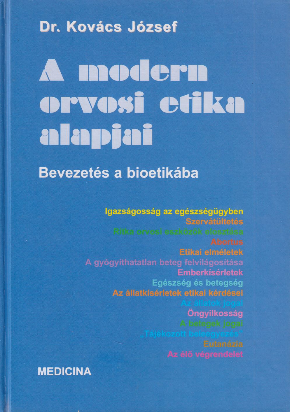 Dr. Kovács József - A modern orvosi etika alapjai