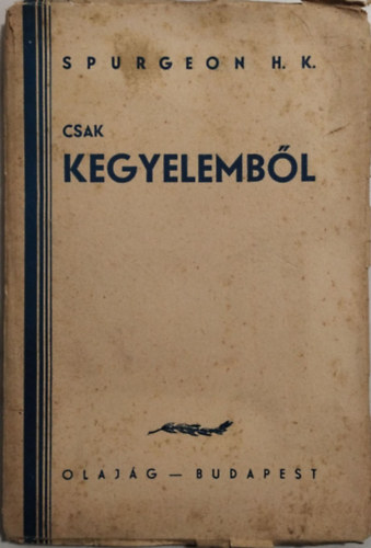 C. H. Spurgeon - Csak kegyelemből, null 0 antikvár könyv