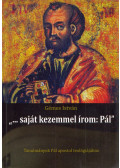 Gémes István - "... saját kezemmel írom: Pál"