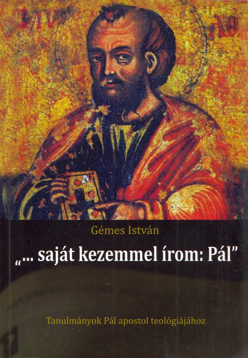Gémes István - "... saját kezemmel írom: Pál" Gémes István - "... saját kezemmel írom: Pál", null 2012 antikvár könyv