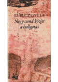 Kurucz Gyula - Négy csend között a hallgatás
