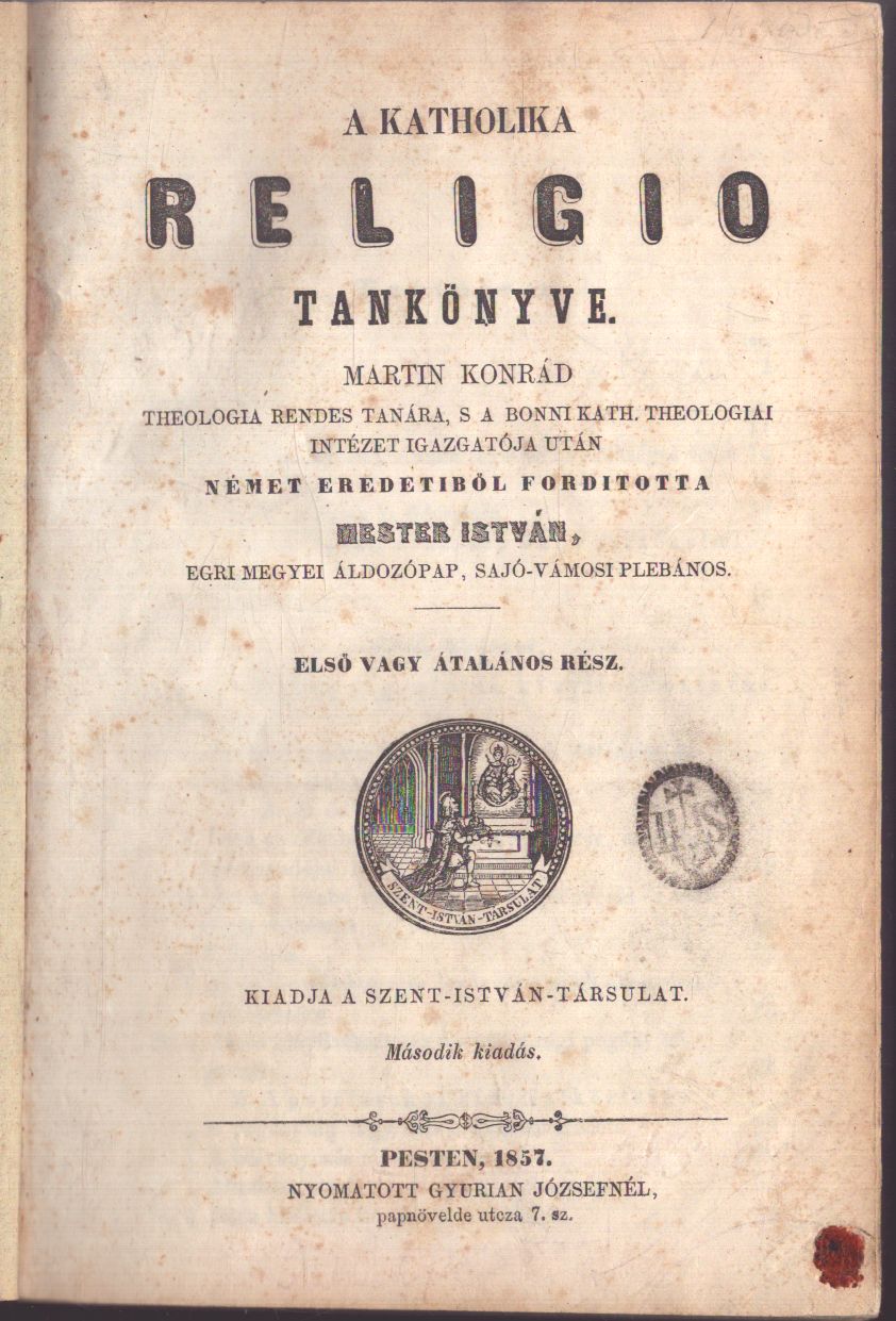 - A Katholika Religio tankönyve I-II. (egyben) - A Katholika Religio tankönyve I-II. (egyben), Pest 1857 antikvár könyv