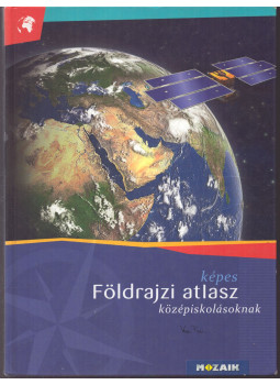 Mészárosné Balogh Ágnes - Képes földrajzi atlasz középiskolásoknak Mészárosné Balogh Ágnes - Képes földrajzi atlasz középiskolásoknak, Szeged 2011 antikvár könyv