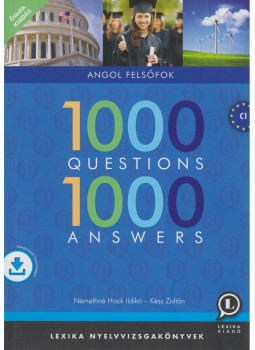NÉMETHNÉ HOCK, ILDIKÓ - KÉSZ, ZOLTÁN - 1000 Questions 1000 Answers - Angol felsőfok NÉMETHNÉ HOCK, ILDIKÓ - KÉSZ, ZOLTÁN - 1000 Questions 1000 Answers - Angol felsőfok, Székesfehérvár 2022 antikvár könyv