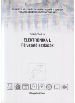 Székely Vladimir - Elektronika I. Székely Vladimir - Elektronika I., Budapest 2007 antikvár könyv