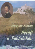 Magyar Zoltán - Petőfi a Felvidéken