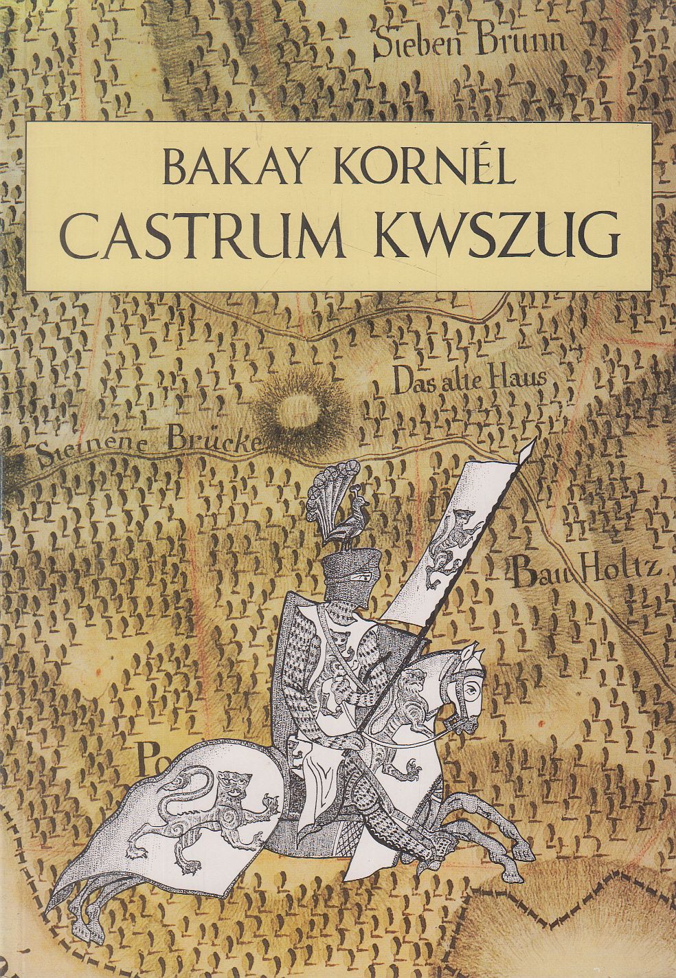 Bakay Kornél - Castrum Kwszug Bakay Kornél - Castrum Kwszug, Kőszeg 1996 antikvár könyv