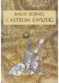 Bakay Kornél - Castrum Kwszug