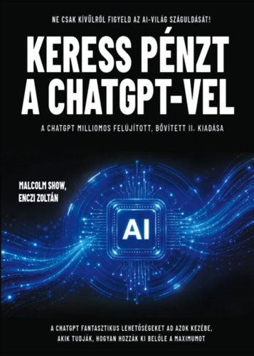 Enczi Zoltán, Malcolm Show - Keress pénzt a ChatGPT-vel, null 2026 antikvár könyv