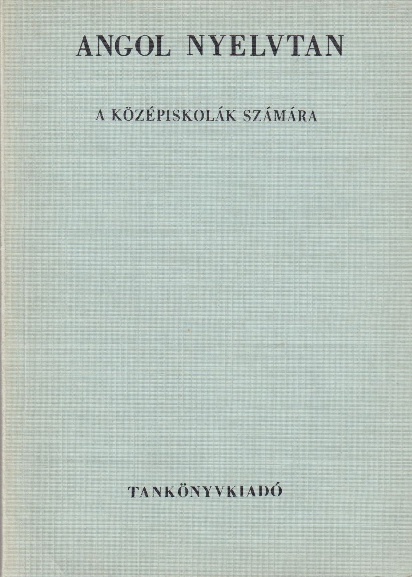 Dr. Budai László, Radványi Tamás - Angol nyelvtan Dr. Budai László, Radványi Tamás - Angol nyelvtan, Budapest 1975 antikvár könyv