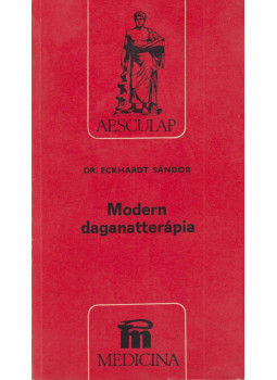 Eckhardt Sándor - Modern daganatterápia Eckhardt Sándor - Modern daganatterápia, Budapest 1982 antikvár könyv