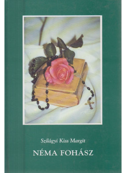 Szilágyi Kiss Margit - Néma fohász Szilágyi Kiss Margit - Néma fohász, null 0 antikvár könyv