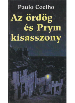 Paulo Coelho - Az ördög és Prym kisasszony Paulo Coelho - Az ördög és Prym kisasszony, Budapest 2006 antikvár könyv