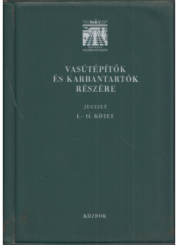 Csatári János, Karaus Lajos - Vasútépítők és karbantartók részére I-II. Csatári János, Karaus Lajos - Vasútépítők és karbantartók részére I-II., Budapest 1972 antikvár könyv