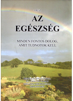 Csontos Vilmos - Az egészség 1. rész (dedikált) Csontos Vilmos - Az egészség 1. rész (dedikált), Zselíz 2010 antikvár könyv