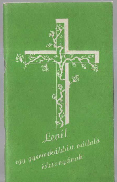 Mák Pál - Levél egy gyermekáldást vállaló édesanyának Mák Pál - Levél egy gyermekáldást vállaló édesanyának, null 1989 antikvár könyv