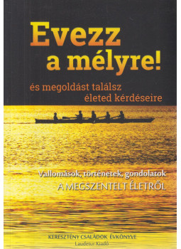 Vereb István - Evezz a mélyre! és megoldást találsz életed kérdéseire, Szeged 2014 antikvár könyv
