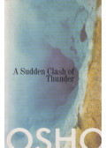 Osho - A Sudden Clash of Thunder