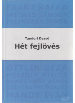 Tandori Dezső - Hét fejlövés Tandori Dezső - Hét fejlövés, Budapest 2002 antikvár könyv