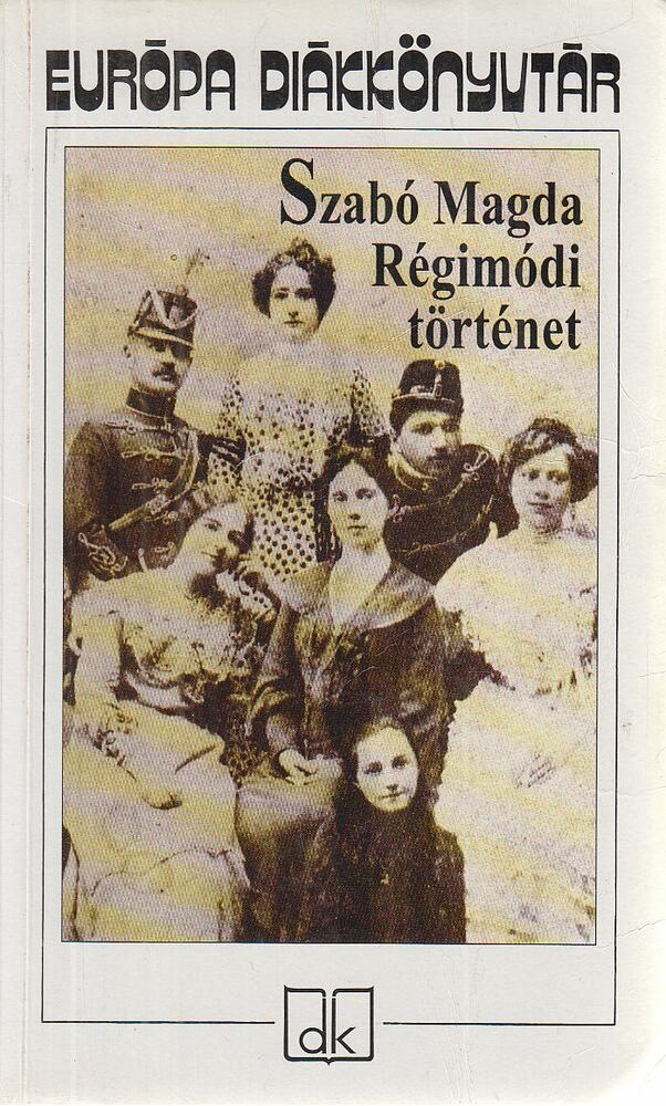 Szabó Magda - Régimódi történet Szabó Magda - Régimódi történet, Budapest 2008 antikvár könyv