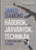 Jared Diamond - Háborúk, járványok, technikák