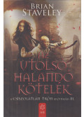 Brian Staveley - Az utolsó halandó kötelék