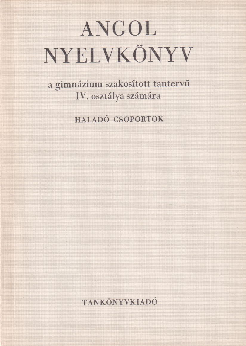 Fonyódi Jenő, Medgyes Péter - Angol nyelvkönyv a gimnázium szakosított tantervű IV. osztálya számára Fonyódi Jenő, Medgyes Péter - Angol nyelvkönyv a gimnázium szakosított tantervű IV. osztálya számára, Budapest 1976 antikvár könyv