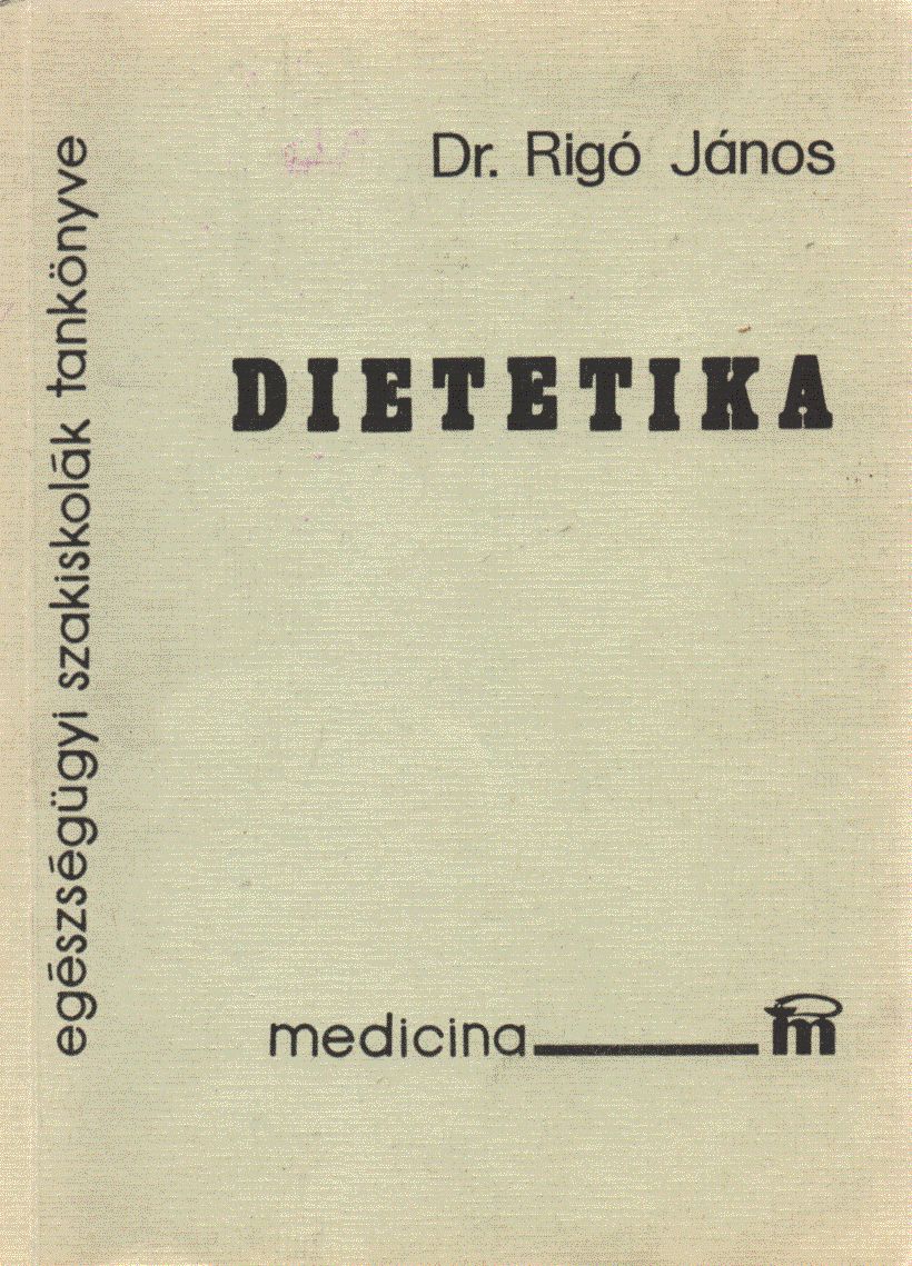 Rigó János dr. - Dietetika Rigó János dr. - Dietetika, Budapest 2002 antikvár könyv