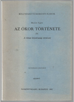 Maróti Egon - Az ókor története IV. Maróti Egon - Az ókor története IV., null 1992 antikvár könyv