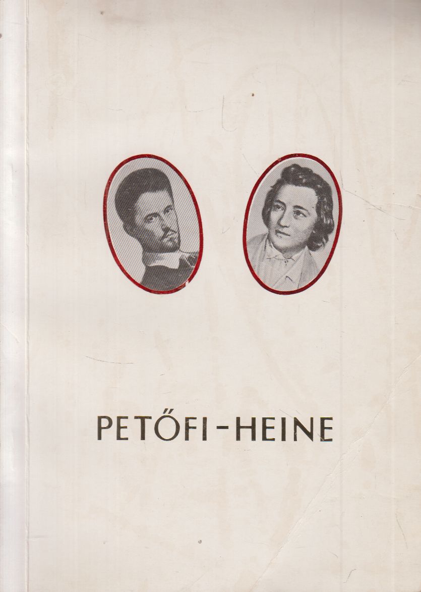 Dr. Vargha Károly, Heine, Heinrich, Petőfi Sándor - Petőfi - Heine (magyar-német) Dr. Vargha Károly, Heine, Heinrich, Petőfi Sándor - Petőfi - Heine (magyar-német), Budapest 1973 antikvár könyv
