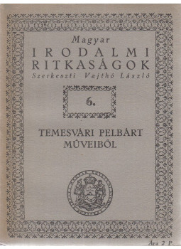 Vajthó László, Temesvári Pelbárt - Temesvári Pelbárt műveiből Vajthó László, Temesvári Pelbárt - Temesvári Pelbárt műveiből, Budapest 1931 antikvár könyv