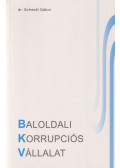 Schmidt Gábor dr. - Baloldali korrupciós vállalat