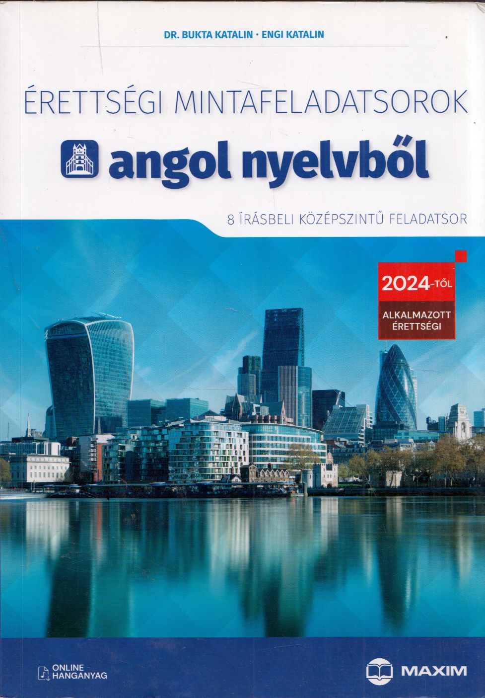 Dr. Bukta Katalin, Engi Katalin - Érettségi mintafeladatsorok angol nyelvből - 8 írásbeli középszintű feladatsor Dr. Bukta Katalin, Engi Katalin - Érettségi mintafeladatsorok angol nyelvből - 8 írásbeli középszintű feladatsor, Szeged 2024 antikvár könyv