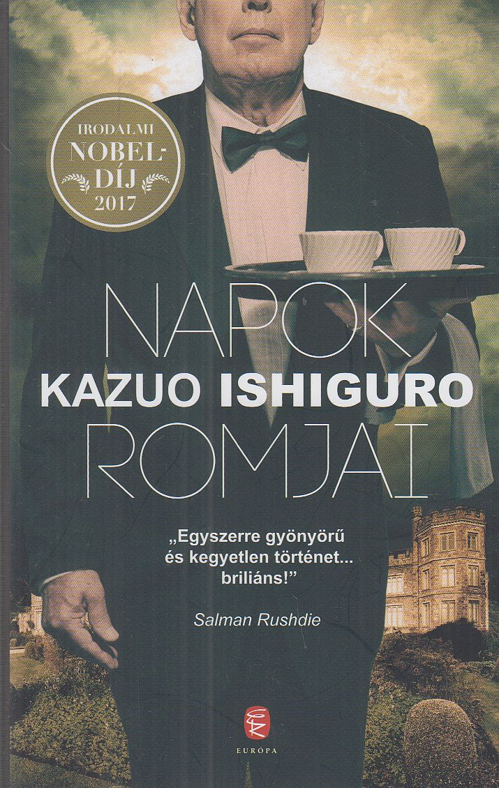 Kazuo Ishiguro - Napok romjai Kazuo Ishiguro - Napok romjai, Budapest 2017 antikvár könyv